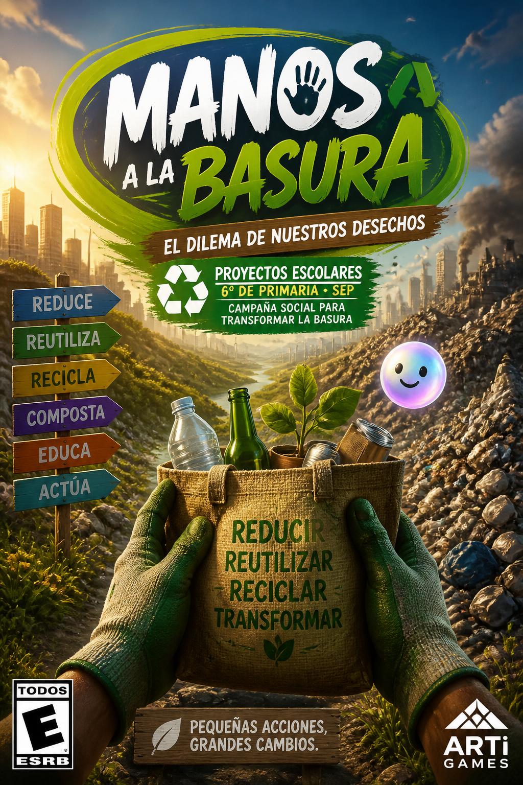 Manos a la Basura (Hands to the trash)
        *   Basura