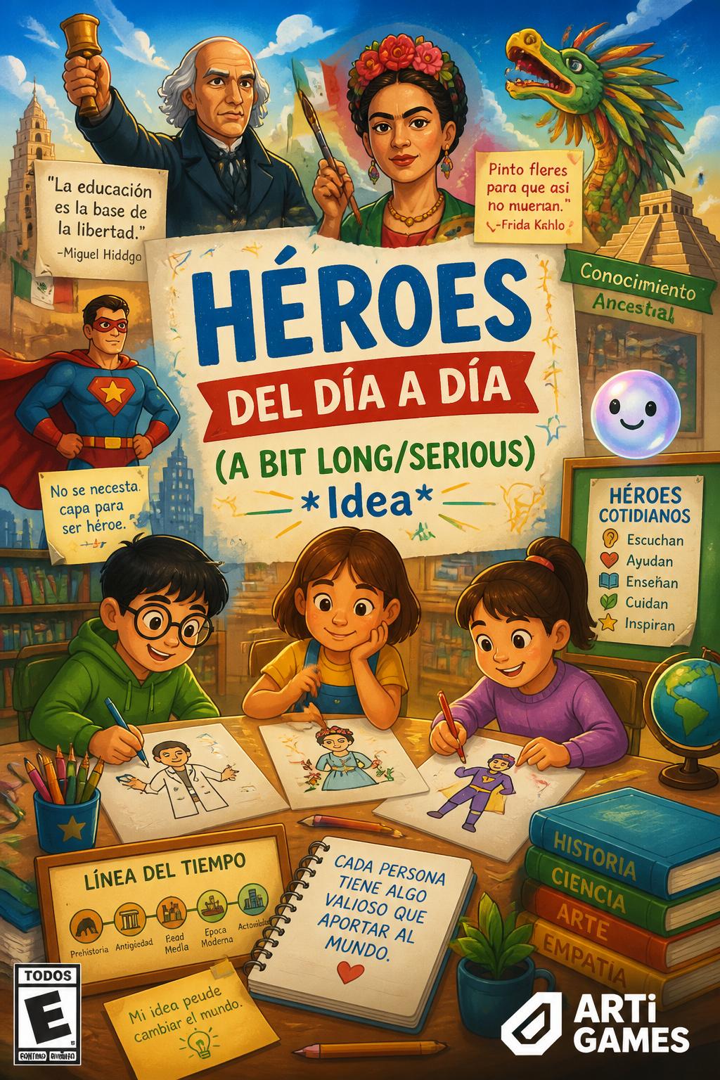 Héroes del Día a Día (A bit long/serious)
* *Idea