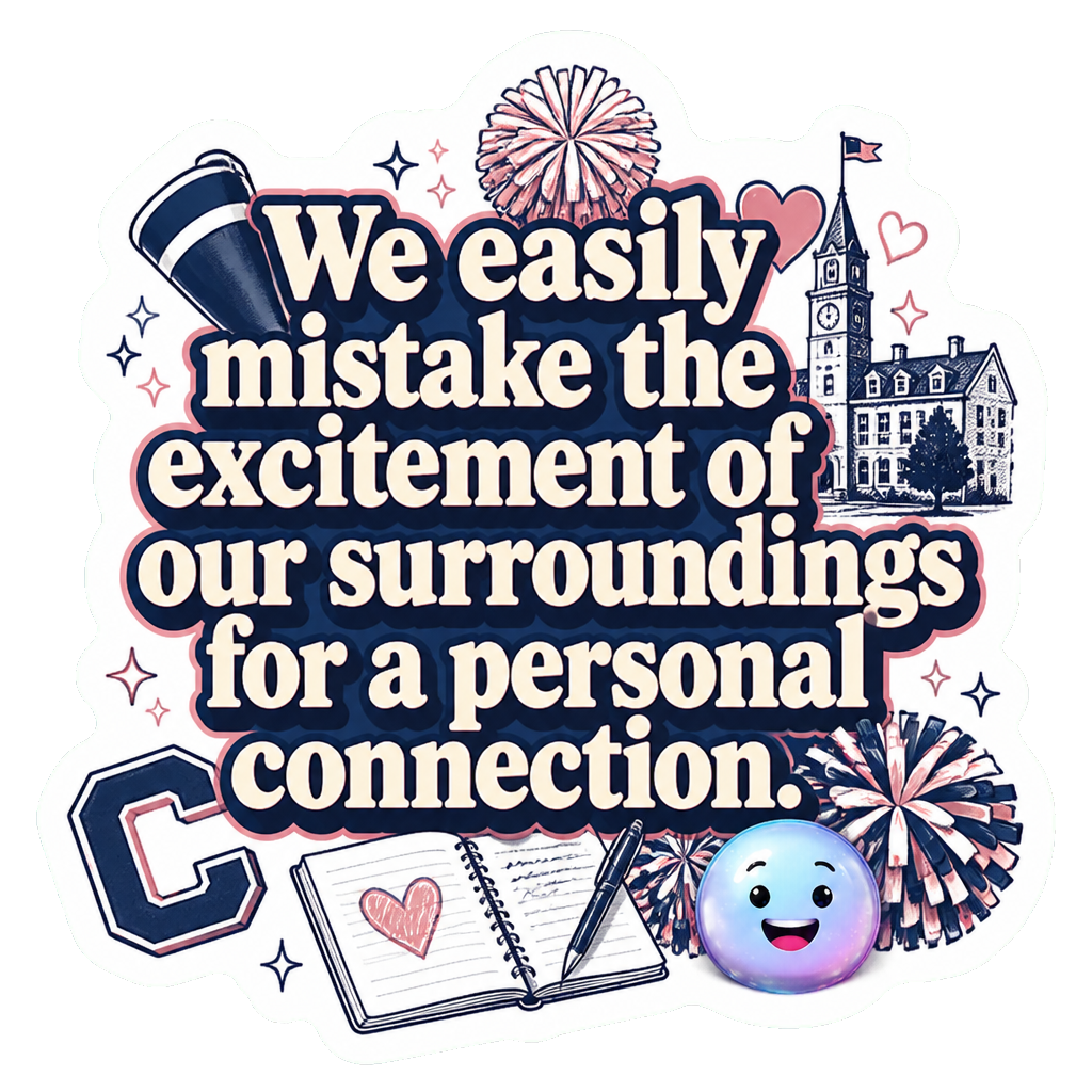 We easily mistake the excitement of our surroundings for a personal connection.