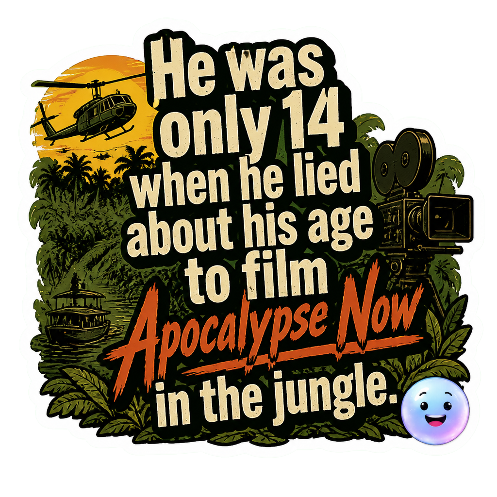 He was only 14 when he lied about his age to film Apocalypse Now in the jungle.