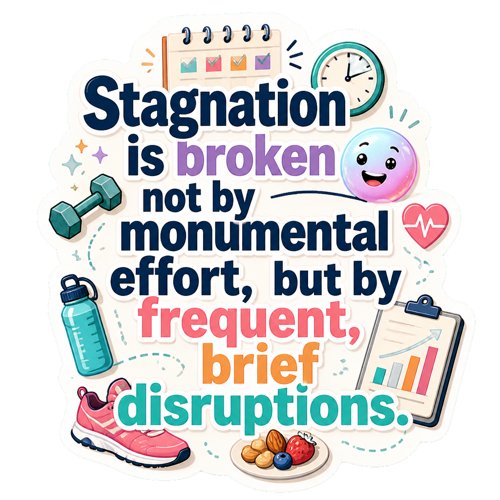 Stagnation is broken not by monumental effort, but by frequent, brief disruptions.