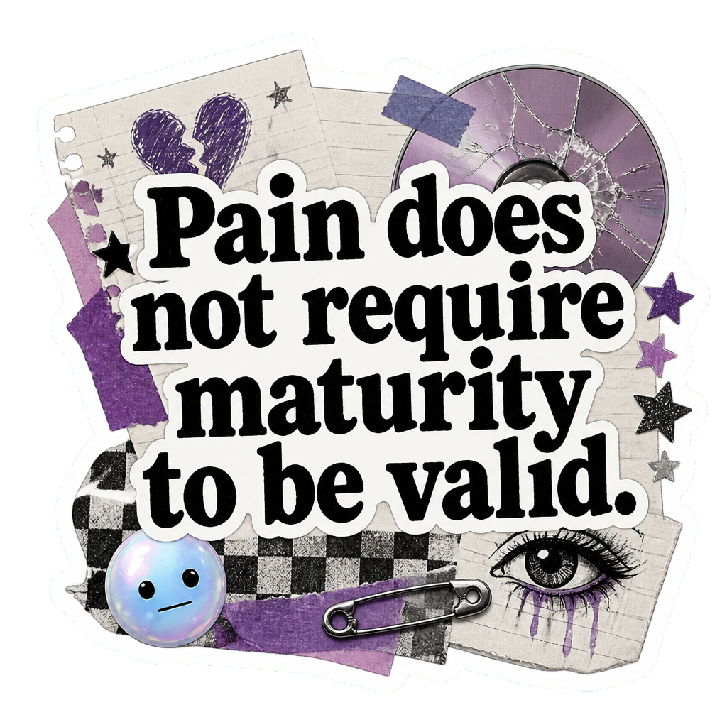Pain does not require maturity to be valid.