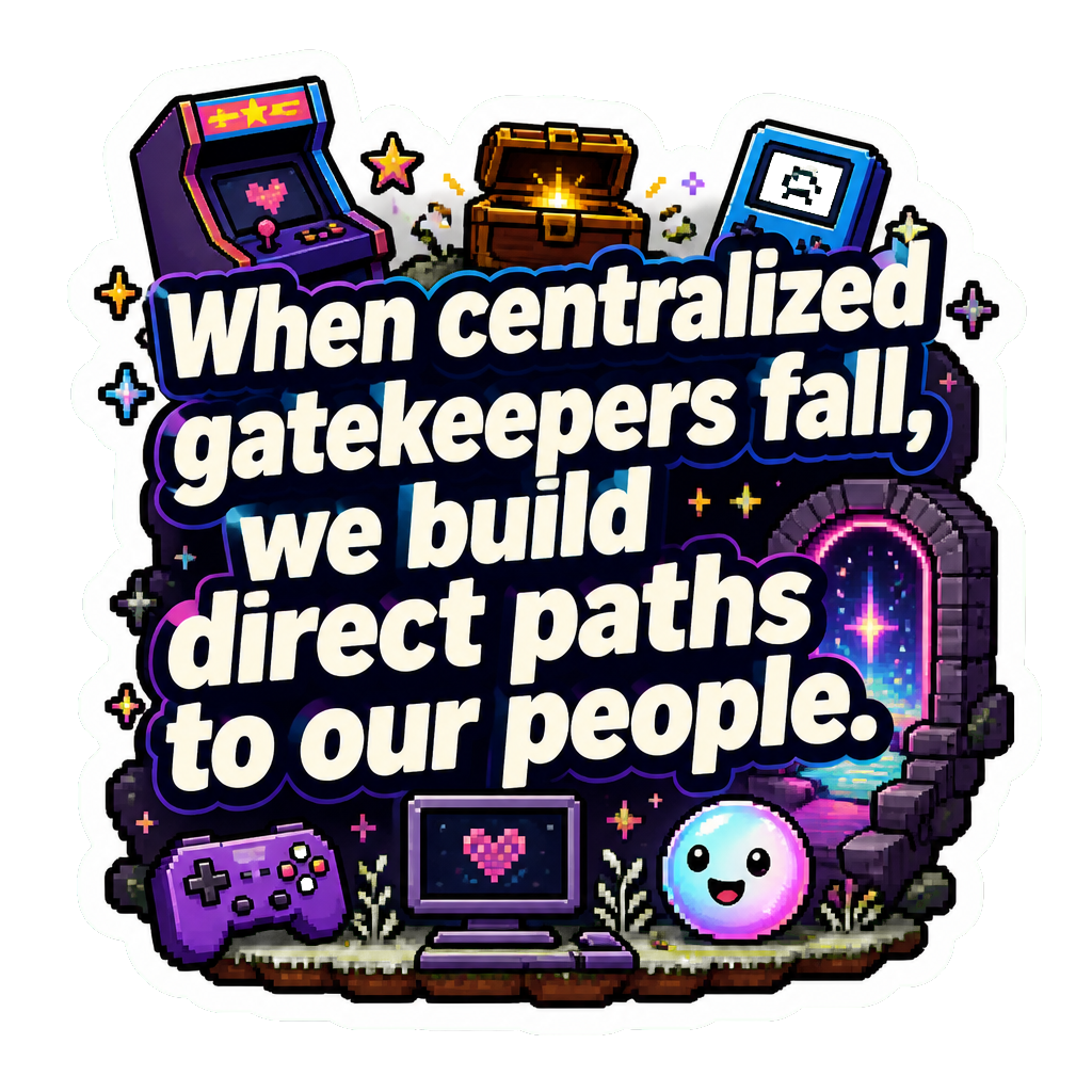 When centralized gatekeepers fall, we build direct paths to our people.
