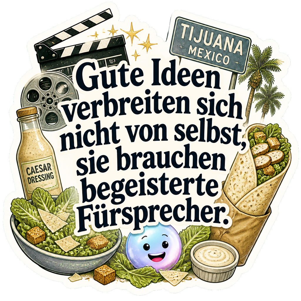 Gute Ideen verbreiten sich nicht von selbst, sie brauchen begeisterte Fürsprecher.